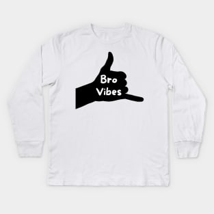 Throwing Shaka Gives Bro Vibes Kids Long Sleeve T-Shirt